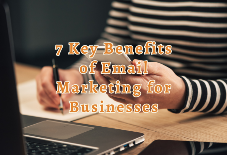 7 Key Benefits of Email Marketing for Businesses
