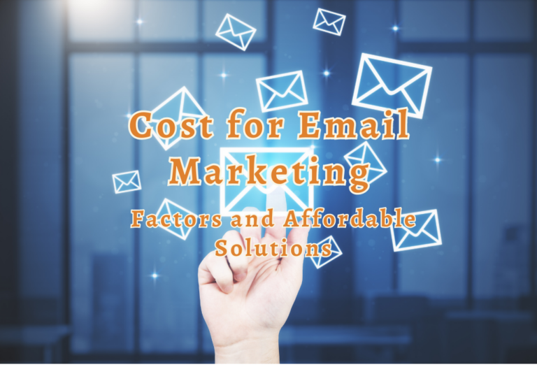Cost for Email Marketing: Factors and Affordable Solutions