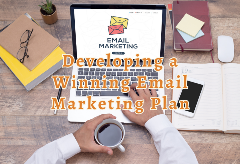 Developing a Winning Email Marketing Plan