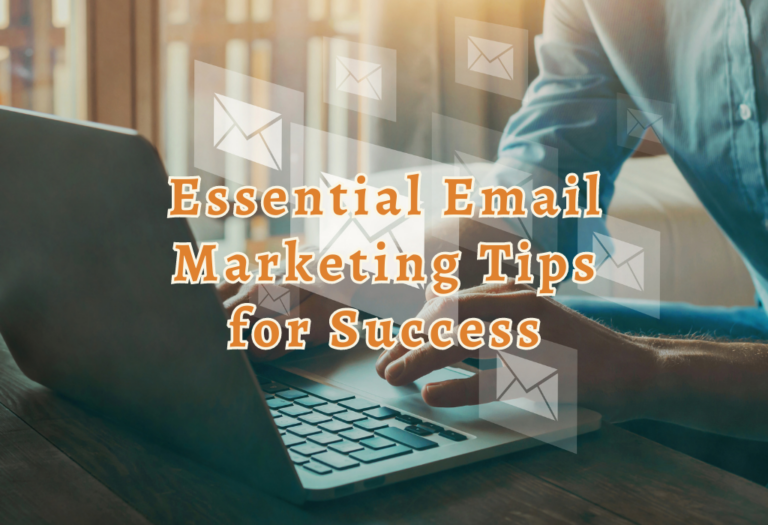 7 Essential Email Marketing Tips for Success in 2023