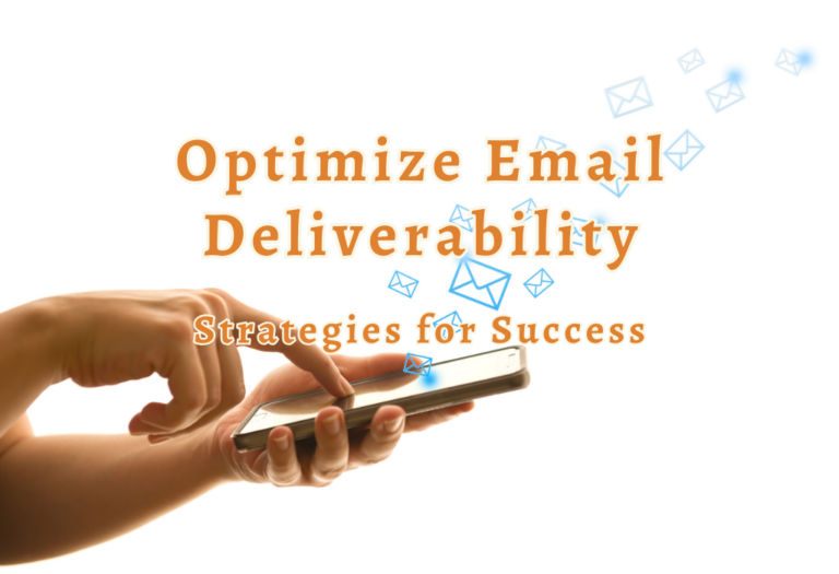 Optimize Email Deliverability: Strategies for Success