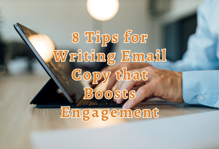 8 Tips for Writing Email Copy that Boosts Engagement